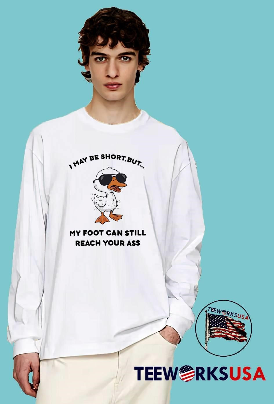 Funny Duck Apparel I May Be Short But My Foot Can Still Reach Your Ass T-Shirt