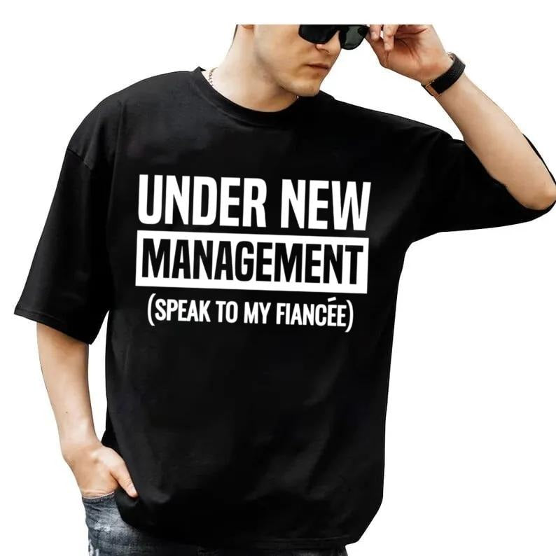 Funny Fiance Shirt, Engagement Gift, Under New Management Tshirt, Husband Gift, Husband To Be, Fiance Tee, Unisex,...