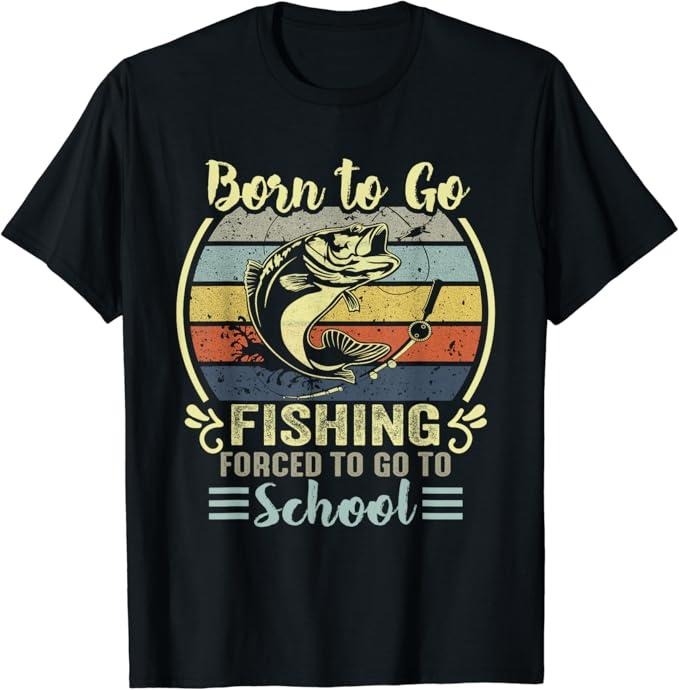 Funny Fishing Shirts, Funny Born To Go Fishing Bass Fish Fisherman T-Shirt Cotton Fashion Casual Classic Hoodie, Sweatshirt