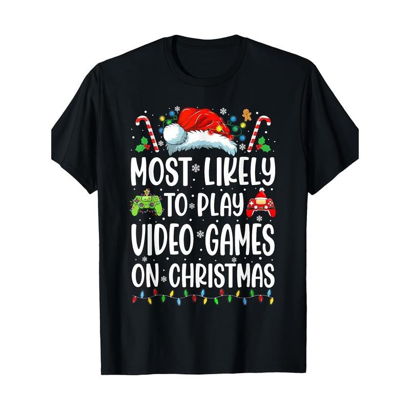 Funny Gamer T-Shirt - Most Likely To Play Video Games On Christmas Made in USA Hoodie, Sweatshirt | UrbanDripWear.com