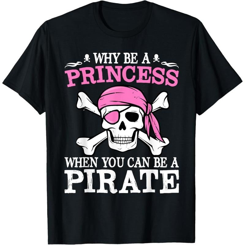 Funny Girl Gifts Why Be A Princess When You Can Be A Pirate T-Shirt made in usa Hoodie, Sweatshirt | UrbanDripWear.com