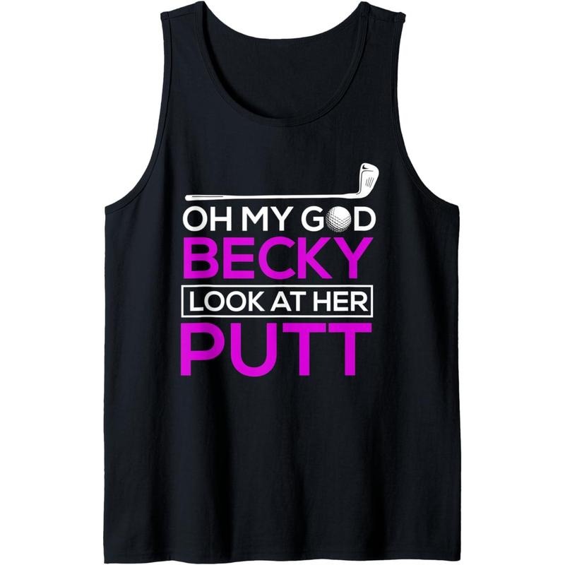 Funny Golf Shirt: Oh My God Becky, Look At Her Putt Tank Top made in usa Hoodie, Sweatshirt | UrbanDripWear.com