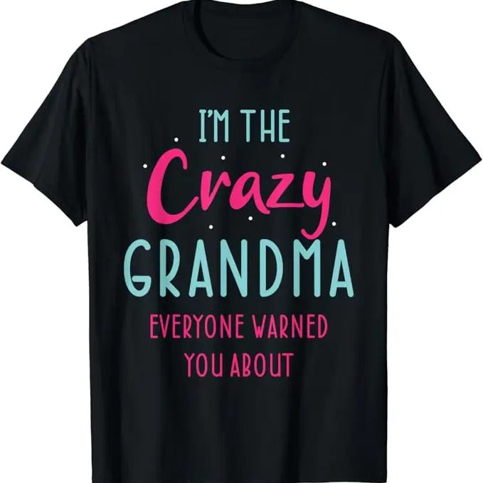 Funny Grandma Shirt, Gift For Grandmother, Funny Grandmother Novelty For Crazy Grandma T-Shirt Casual Cotton Top Hoodie,...