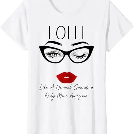 Funny Grandma Shirt, Gift For Grandmother, Lolli Like a Normal Grandma Only More Awesome Glasses Face T-Shirt Casual...