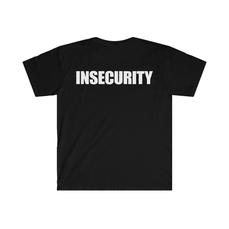 Funny Meme Back-Print Shirt, INSECURITY Security Tee, Joke Gift Unisex T-Shirt Hoodie, Sweatshirt | UrbanDripWear.com