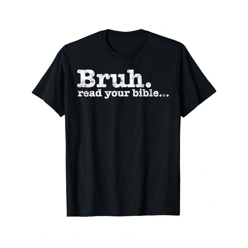 Funny Meme Bruh Read Your Bible Christian Religious Faith T-Shirt Unisex Graphic Tee Medium Fit Short Sleeve Black Top...