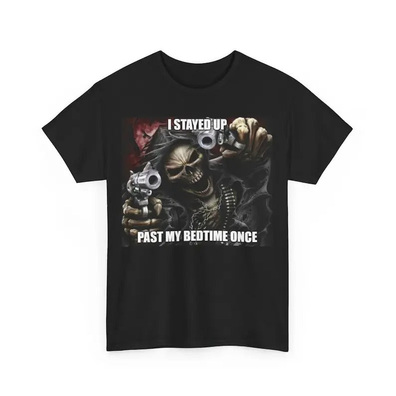 Funny Meme Shirt, Badass Skeleton I Stayed Up Past My Bedtime Tee, Gift Unisex T-Shirt Hoodie, Sweatshirt | UrbanDripWear.com