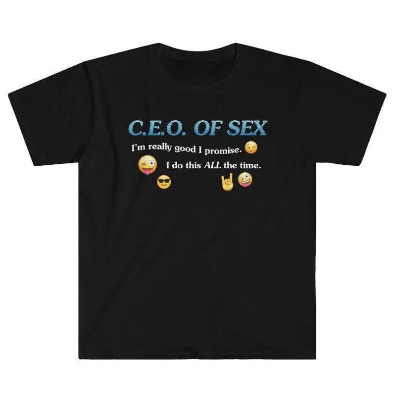 Funny Meme Shirt, CEO of S*x Tee, I'm Really Good At S*x Gift Unisex T-Shirt Hoodie, Sweatshirt | UrbanDripWear.com