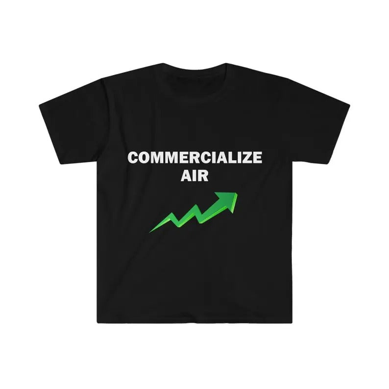 Funny Meme Shirt, Commercialize Air Tee, Funny GiftGift Unisex T-Shirt Casual Classic Hoodie, Sweatshirt | UrbanDripWear.com