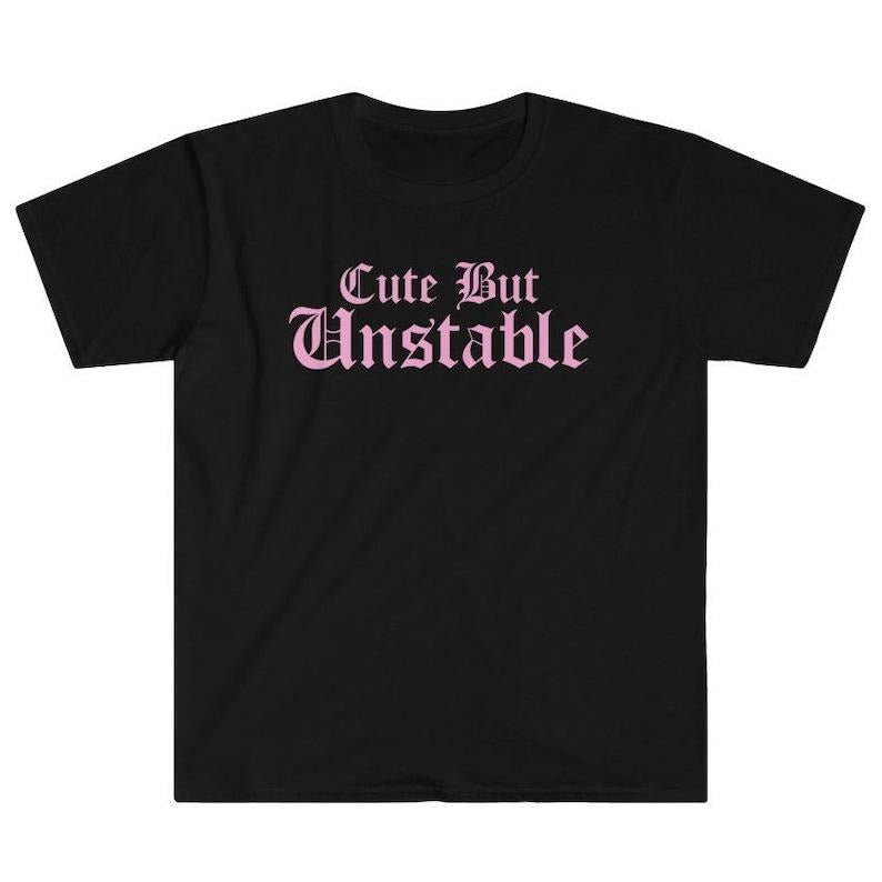 Funny Meme Shirt, Cute But Unstable Tee, I'm Mentally Ill Y2K Gift Unisex T-Shirt Hoodie, Sweatshirt | UrbanDripWear.com