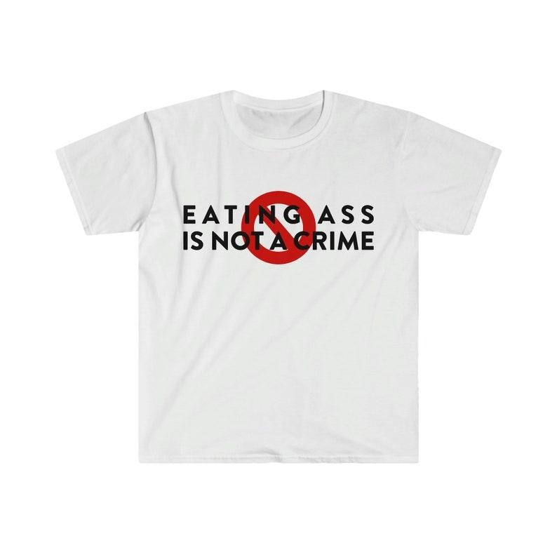 Funny Meme Shirt, Eating Booty is NOT a Crime Tee, Gift Unisex T-Shirt Hoodie, Sweatshirt | UrbanDripWear.com