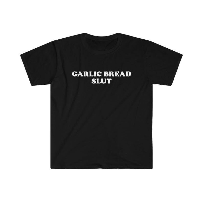 Funny Meme Shirt, GARLIC BREAD SL*T Joke Tee, Gift Unisex T-Shirt Hoodie, Sweatshirt | UrbanDripWear.com