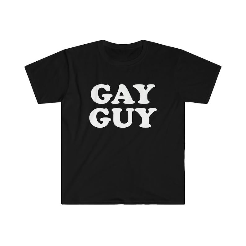 Funny Meme Shirt, GAY GUY Tee, Gift Unisex T-Shirt Hoodie, Sweatshirt | UrbanDripWear.com