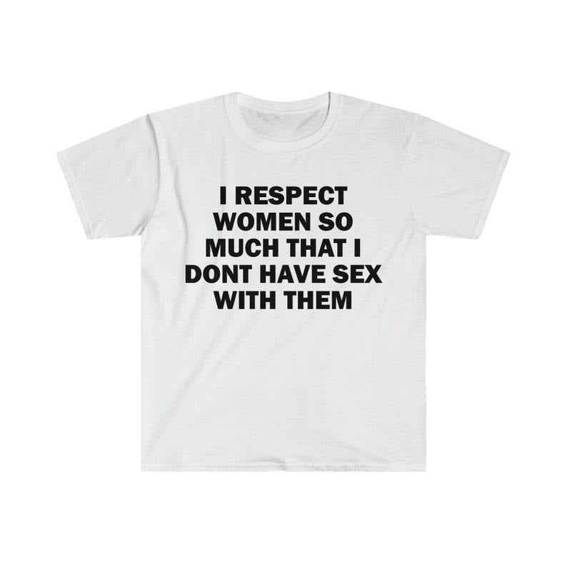 Funny Meme Shirt, I Dont Have S*x Tee, Virgin Gift Unisex T-Shirt Hoodie, Sweatshirt | UrbanDripWear.com