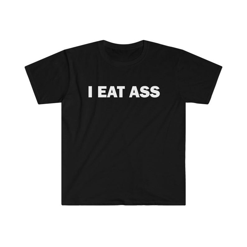 Funny Meme Shirt, I Eat As* Tee, Gift Unisex T-Shirt Hoodie, Sweatshirt | UrbanDripWear.com