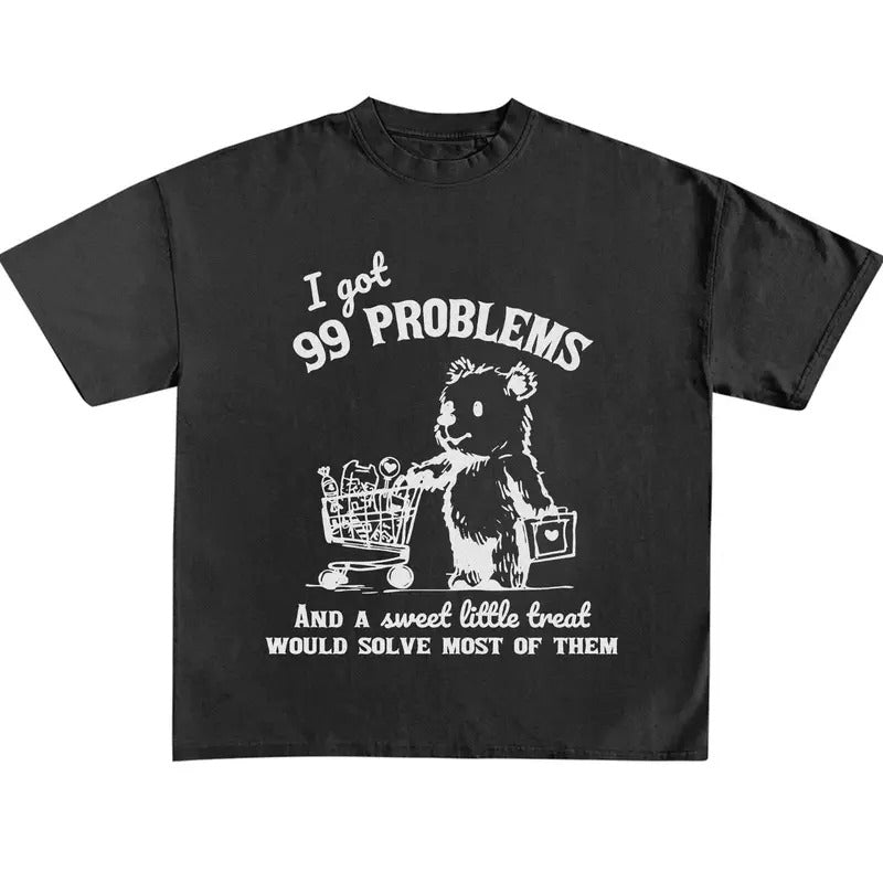 Funny Meme Shirt, I Got 99 Problems And A Sweet Little Treat Would solve Most Of Them Comfort Color Shirt, Meme Quote...