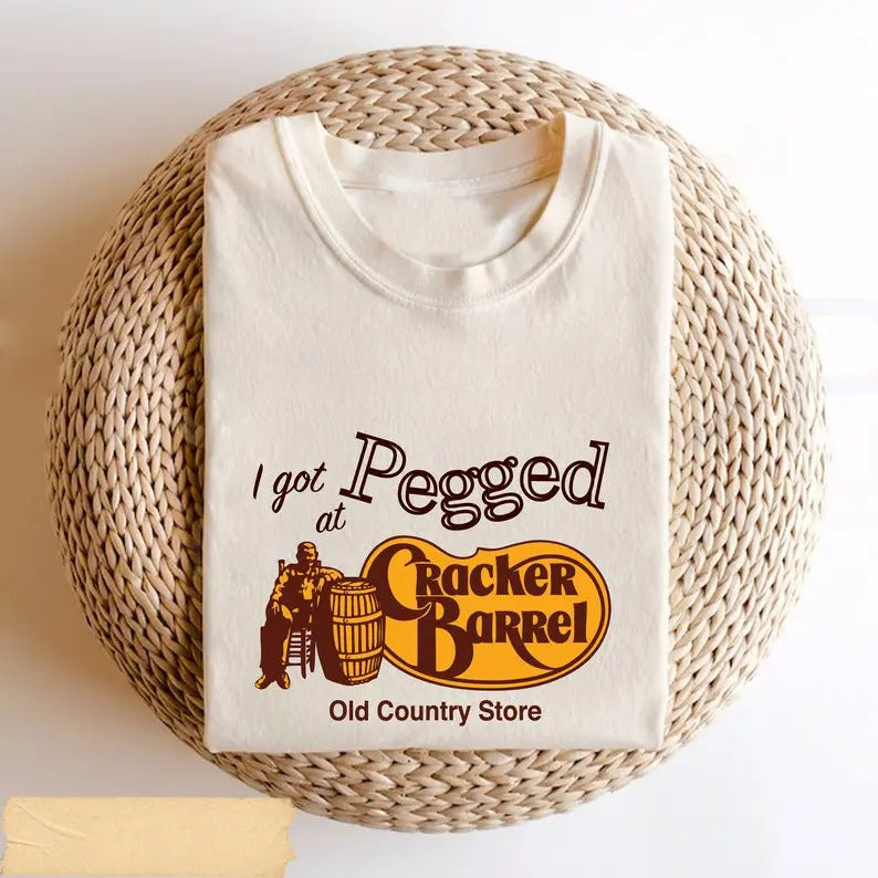 Funny Meme Shirt, I Got Pegged at Cracker Barrel Old Country Store Tee, Gift Unisex T-Shirt Hoodie, Sweatshirt