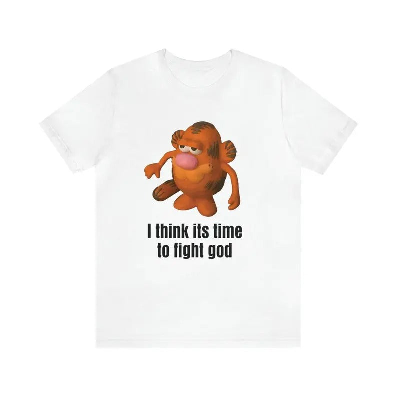 Funny Meme Shirt, I Think Its Time To Fight God Tee, Gift Unisex T-Shirt Hoodie, Sweatshirt | UrbanDripWear.com