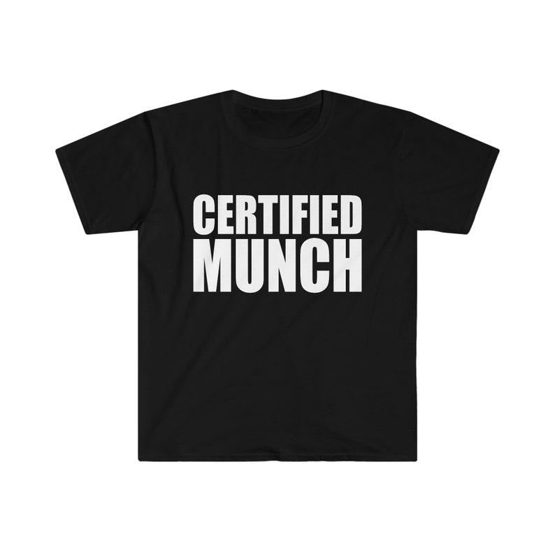 Funny Meme Shirt, Ice CERTIFIED MUNCH Spice Tee, Gift Unisex T-Shirt Hoodie, Sweatshirt | UrbanDripWear.com