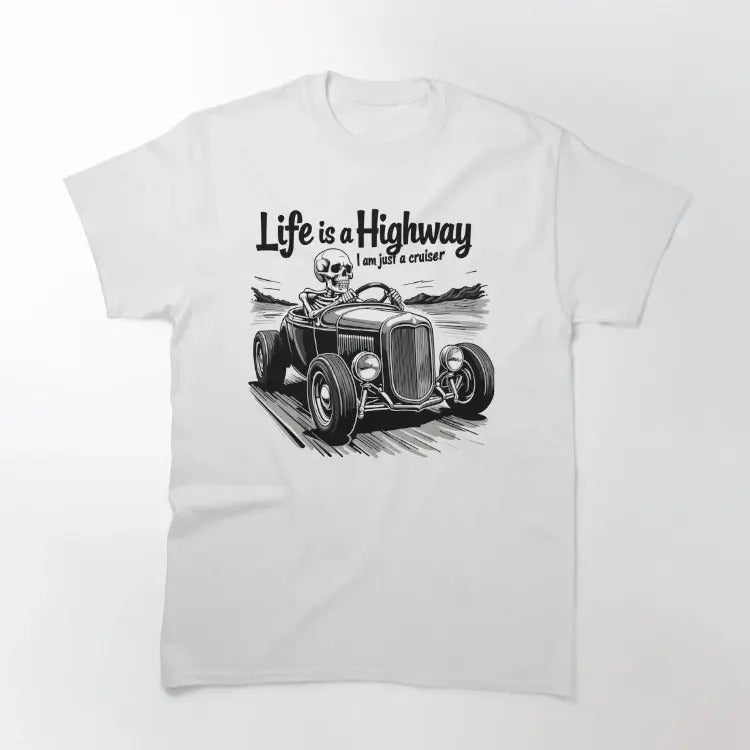 Funny Meme Shirt, Life is a highway, I am just a cruiser Classic T-Shirt Casual Fabric Hoodie, Sweatshirt | UrbanDripWear.com