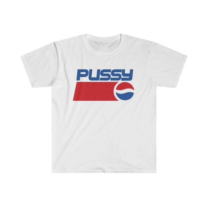 Funny Meme Shirt, P*ssy Tee, Gift Unisex T-Shirt Hoodie, Sweatshirt | UrbanDripWear.com