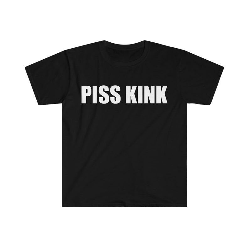 Funny Meme Shirt, PISS KINK Tee, Gift Unisex T-Shirt Hoodie, Sweatshirt | UrbanDripWear.com