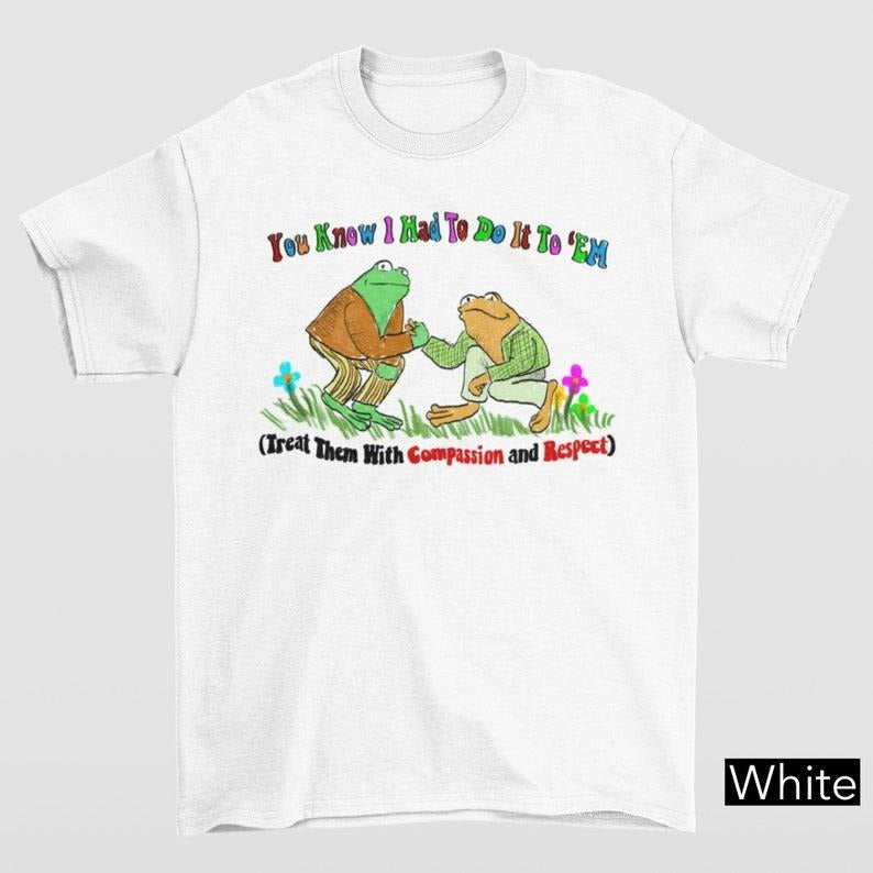 Funny Meme Shirt, Treat Them With Compassion And Respect Tee, Gift Unisex T-Shirt Hoodie, Sweatshirt | UrbanDripWear.com