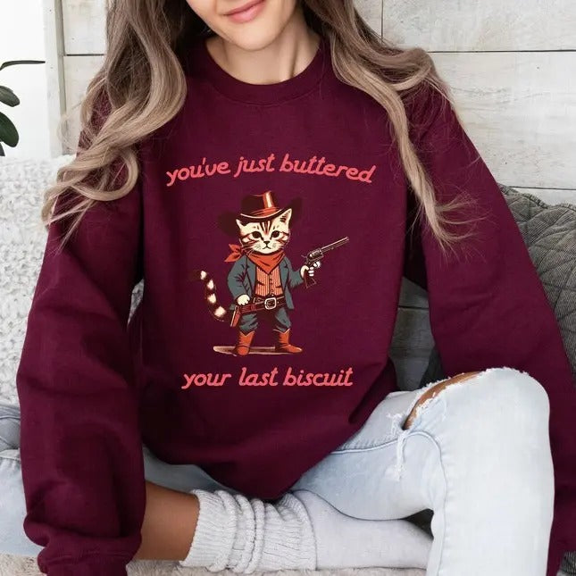Funny Meme Shirt, You've just buttered your last biscuit Tee, Gift Unisex T-Shirt Hoodie, Sweatshirt | UrbanDripWear.com