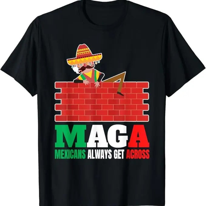 Funny Mexican Shirts, Mexicans Always Get Across Anti Funny Men Mexico Pride T-Shirt Menswear Top Casual Classic Hoodie,...
