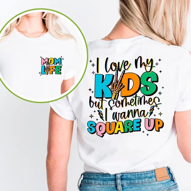 Funny Mom Shirt With Sayings I Love My Kids But Sometimes I Wanna Square Up Shirt Mom Life Shirt Retro Mom Shirt Hoodie,...