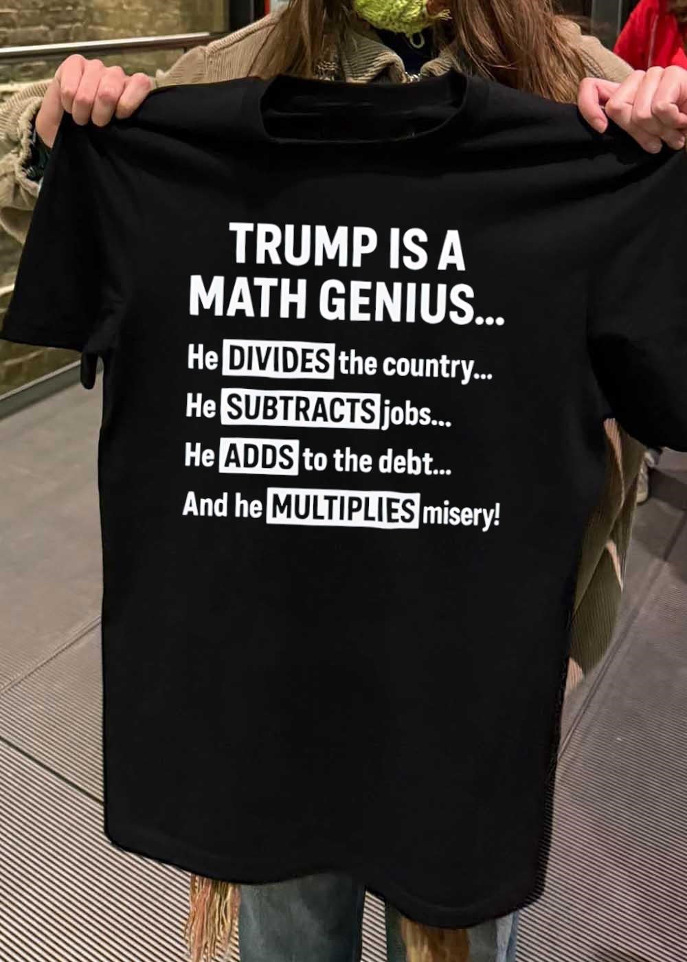 Funny Political Math Genius Divides Country Subtracts Jobs Adds Debt Multiplies Misery T-Shirt