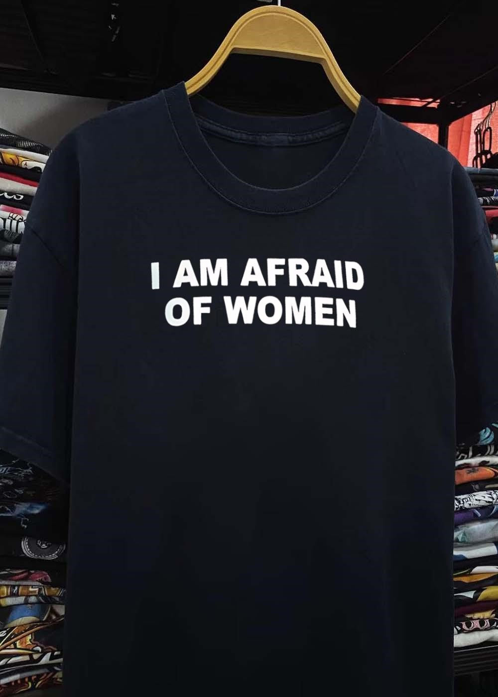 Funny Quote I Am Afraid of Women Unisex Graphic T-Shirt
