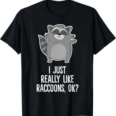 Funny Raccoon Shirt, I Just Really Like Raccoons Funny Love Raccoons T-Shirt For Men