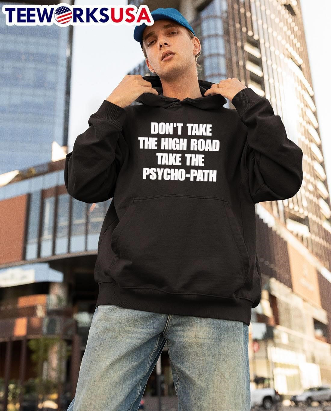 Funny Sarcastic Apparel ‘ Don’t Take the High Road Take the Psycho-Path shirt