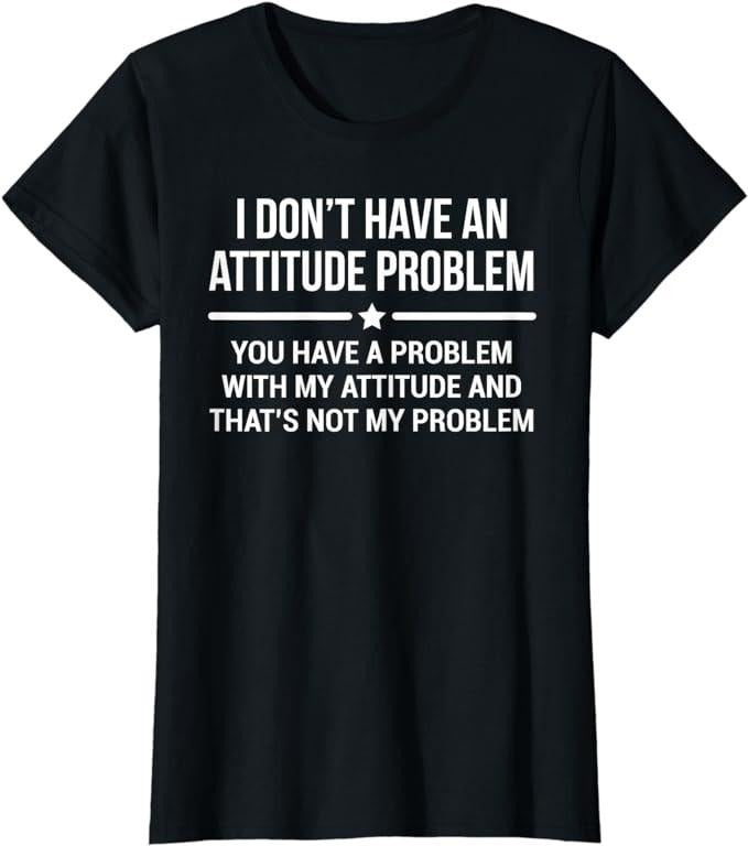 Funny Sarcastic Shirts For Women, I Don't Have An Attitude Problem Funny Sarcasm T-Shirt Womenswear Casual Cotton Hoodie,...