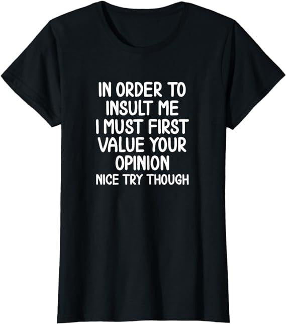 Funny Sarcastic Shirts For Women, In Order To Insult Me T-Shirt Womenswear Casual Cotton Hoodie, Sweatshirt