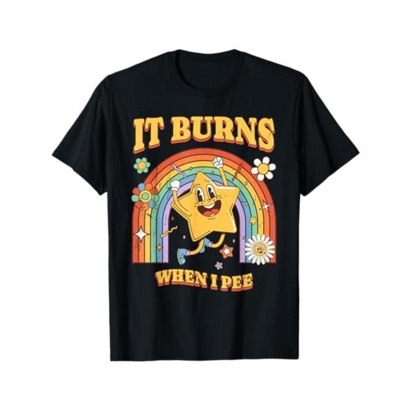 Funny Saying "It Burns When I Pee"! Sarcastic, Ironic T-Shirt Crewneck Classic Hoodie, Sweatshirt | UrbanDripWear.com