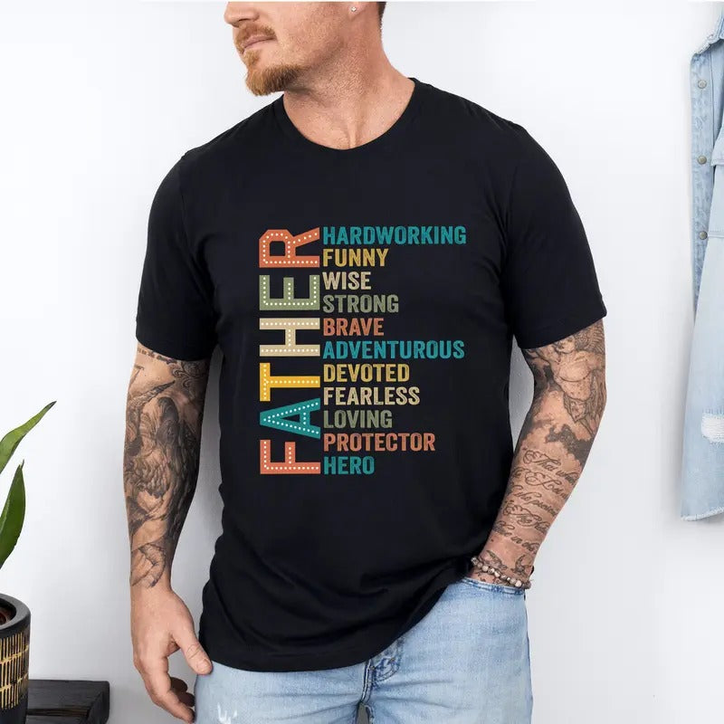 Funny Shirt for Men, Father Hardworking Funny Wise Strong Brave, Fathers Day Gift