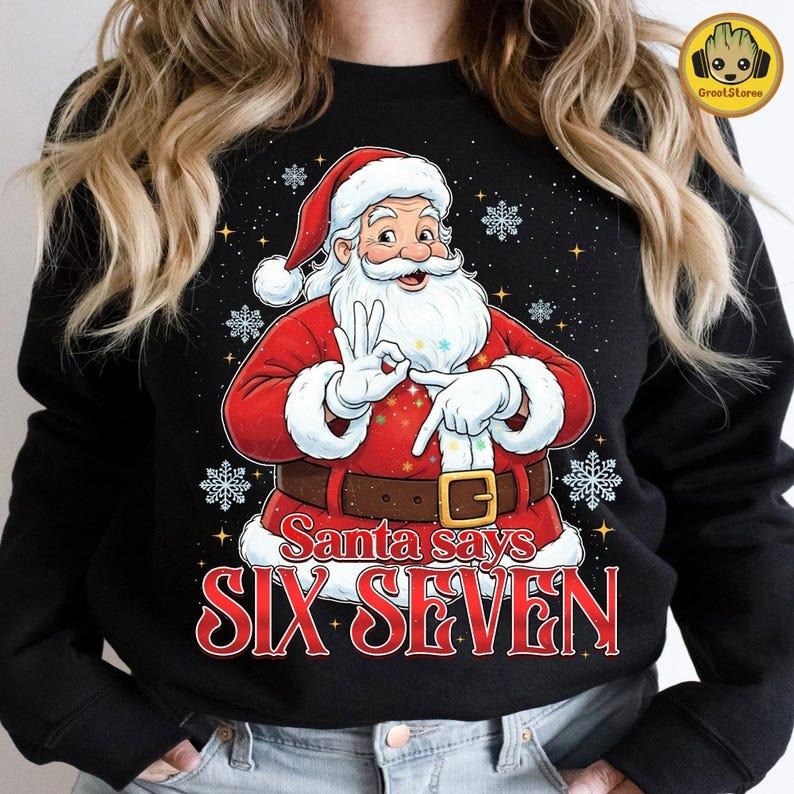 Funny Six Seven Meme Christmas Santa Sweatshirt, Viral Funny Santa Saying 6 7 Sweatshirt, Internet Joke Sweatshirt,...