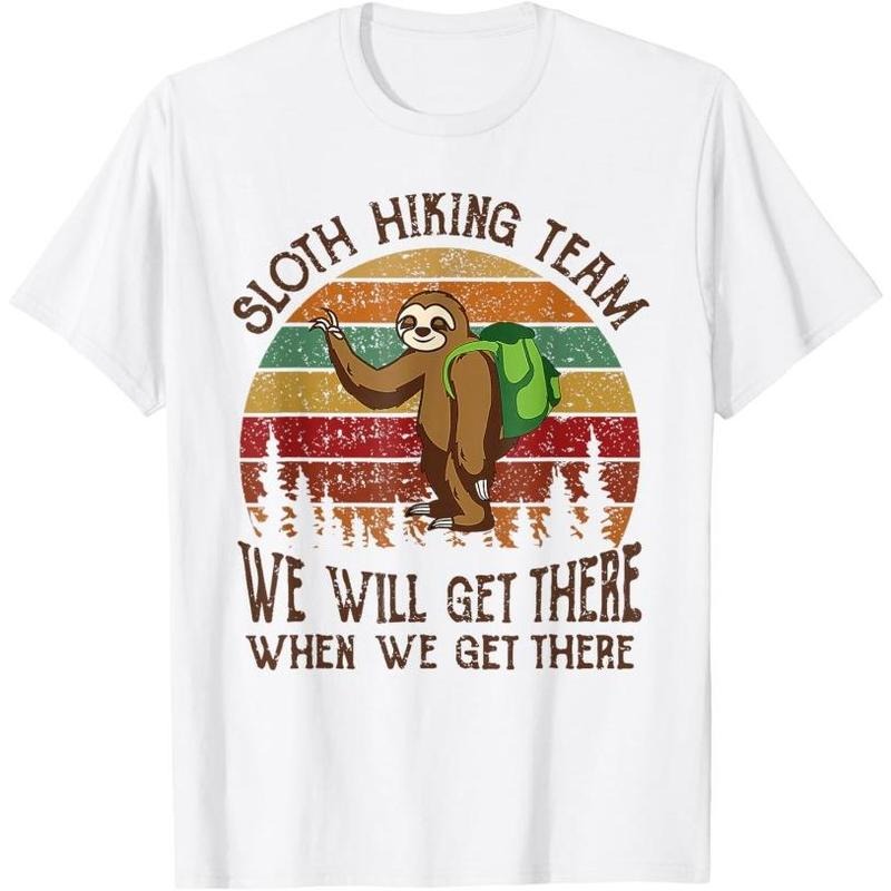 Funny Sloth Hiking Team We'll Get There When We Get There T-Shirt Made in USA Hoodie, Sweatshirt | UrbanDripWear.com