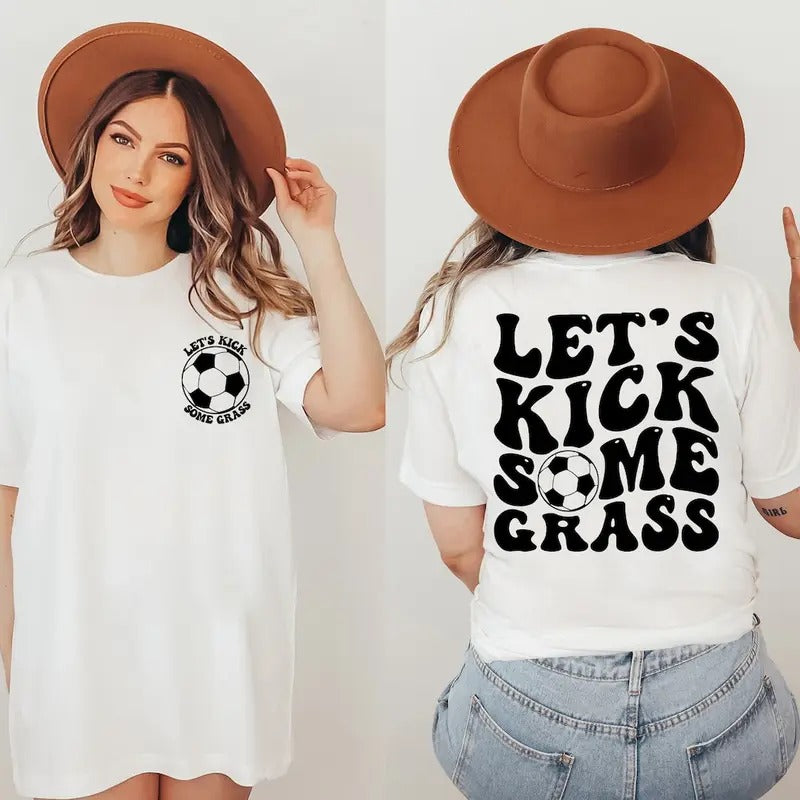 Funny Soccer Mom Shirt, Let's Kick Some Grass Soccer Shirts, Mom Life, Funny Shirt, Funny Quote, Sports Shirt Hoodie,...