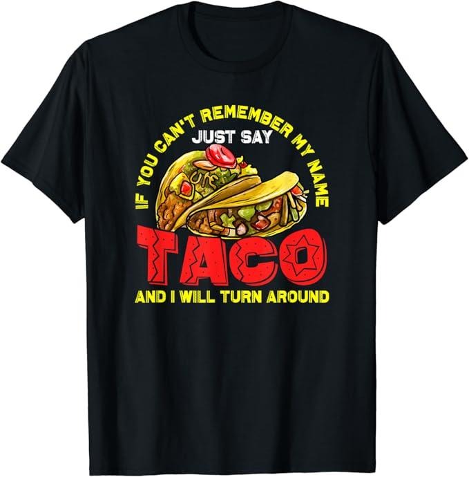 Funny Taco Shirts, Gifts For Mexican Food Lovers, Just Say Taco And I Will Turn T-Shirt Menswear Top Casual...