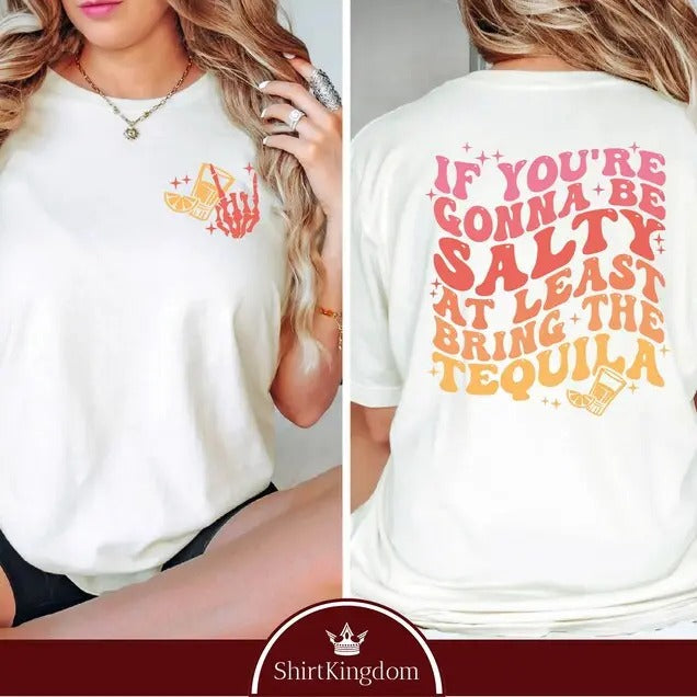 Funny Tequila Front And Back Shirt, If You're Gonna Be Salty At Least Bring The Tequila Shirt, autumn Girl vintage...