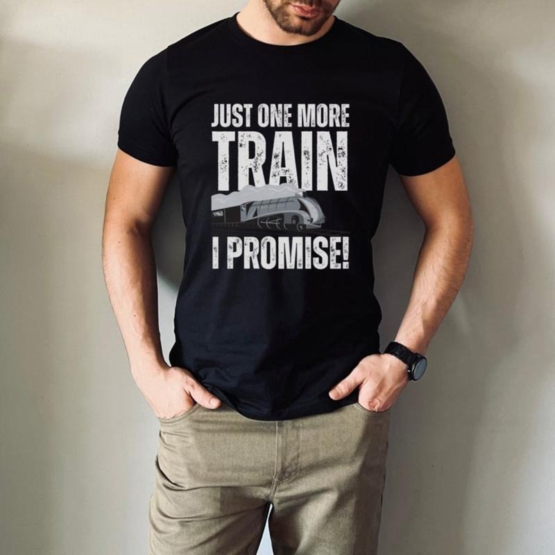 Funny Train T Shirt, Just One More Train I Promise, Humourous Railway Fan Crewneck T-shirt for Men and Women, Birthday...