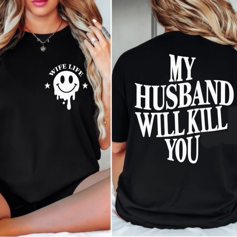 Funny Tshirt My Husband Will KII You for Mother's Day, Unisex Cotton Top Women Hoodie, Sweatshirt | UrbanDripWear.com