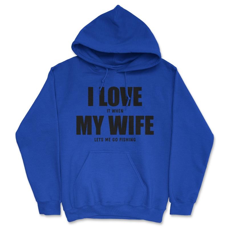 Funny Unisex Hoodie I Love It When My Wife Lets Me Go Fishing Novelty Hooded Sweater Funny Hoodies Sarcastic Hoodie Funny...