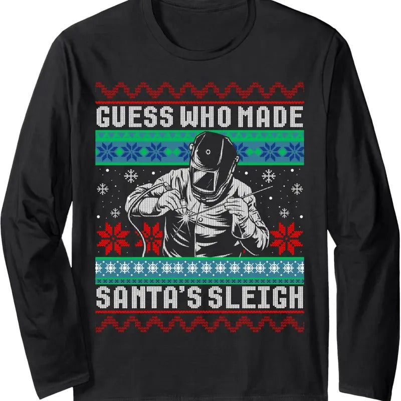 Funny Welder Ugly Christmas Sweater Gift for Welder Long Sleeve T-Shirt Hoodie, Sweatshirt | UrbanDripWear.com