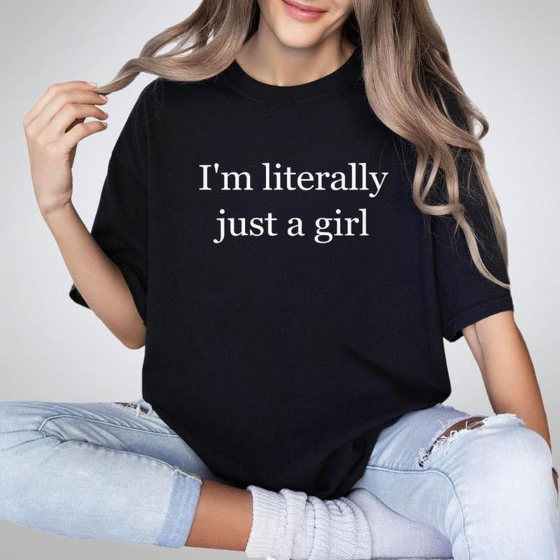 Funny Y2K Meme T-Shirt, I'm Literally Just a Girl Shirt, Trendy Minimalist Graphic Tee, Cute and Quirky Y2K Shirt for...