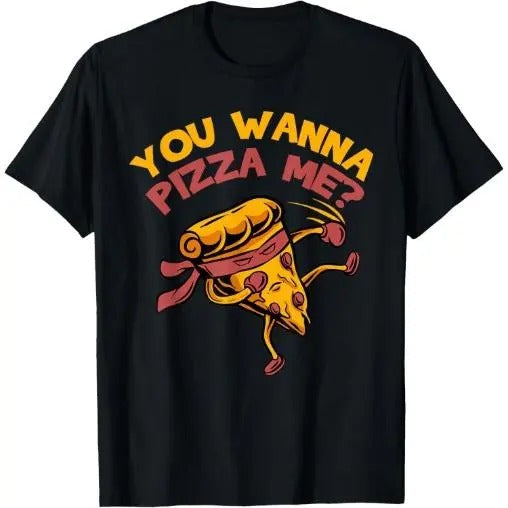 Funny You Wanna Pizza Me Foods Lovers T-Shirt Made in USA Hoodie, Sweatshirt | UrbanDripWear.com