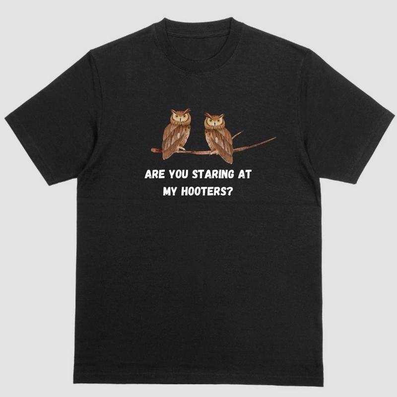 Funny short sleeve shirt, ARE YOU STARING AT MY HOOTERS Hoodie, Sweatshirt | UrbanDripWear.com